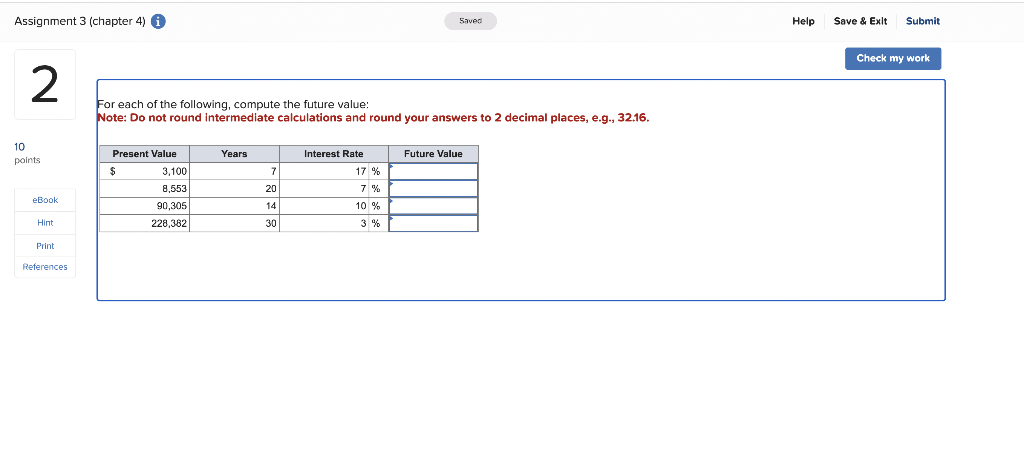 Assignment 3 (chapter 4) i 2 Saved 10 points For each of