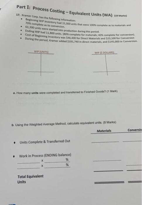 Part I: Process Costing - Equivalent Units (WA) (19) 17. Kramer Corp.