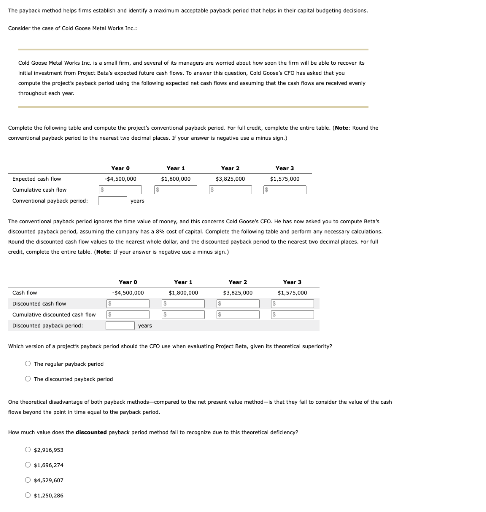 The payback method helps firms establish and identify a maximum acceptable payback