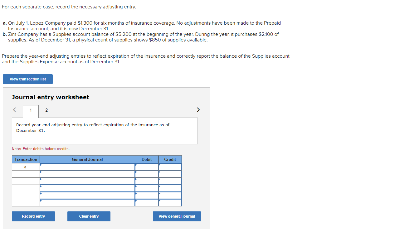 For each separate case, record the necessary adjusting entry. a. On July