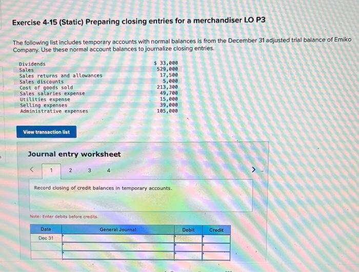 Exercise 4-15 (Static) Preparing closing entries for a merchandiser LO P3 The