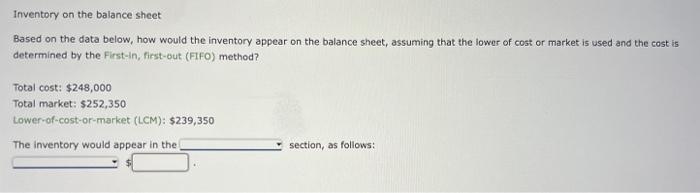 Inventory on the balance sheet Based on the data below, how would