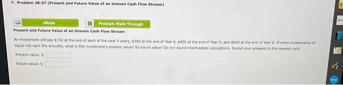 7. Problem 28-07 (Present and Future Value of an Uneven Cash Flow