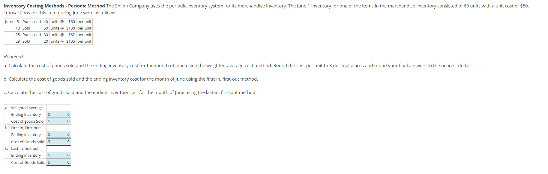 Inventory Costing Methods - Periodic Method The Shiloh Company uses the periodic