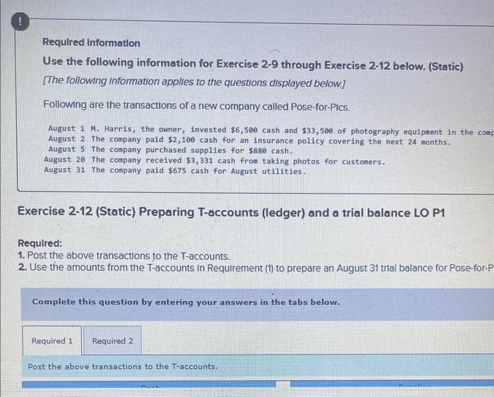! Required Information Use the following information for Exercise 2-9 through Exercise