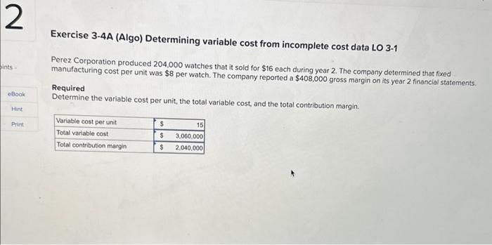 2 ints Exercise 3-4A (Algo) Determining variable cost from incomplete cost data