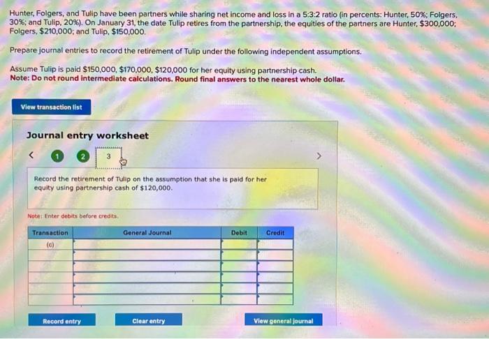 Tulip, 20%). On January 31, the date Tulip retires from the partnership,