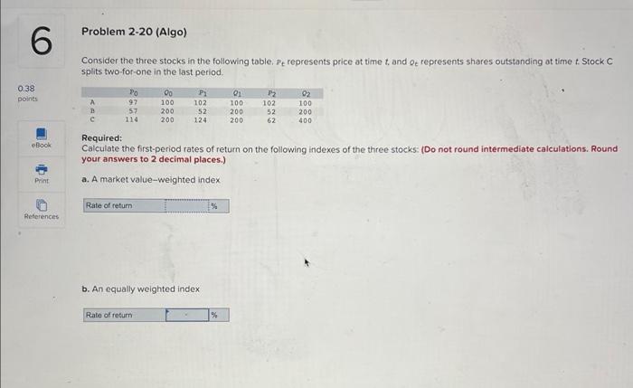 6 Problem 2-20 (Algo) Consider the three stocks in the following table.