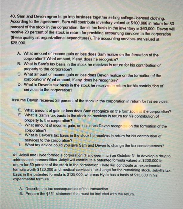 40. Sam and Devon agree to go into business together selling college-licensed