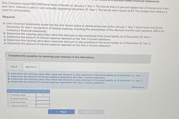 issued $107,000 face value of bonds on January 1, Year 1. The