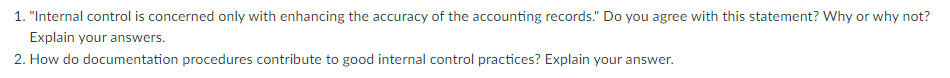 1. "Internal control is concerned only with enhancing the accuracy of the