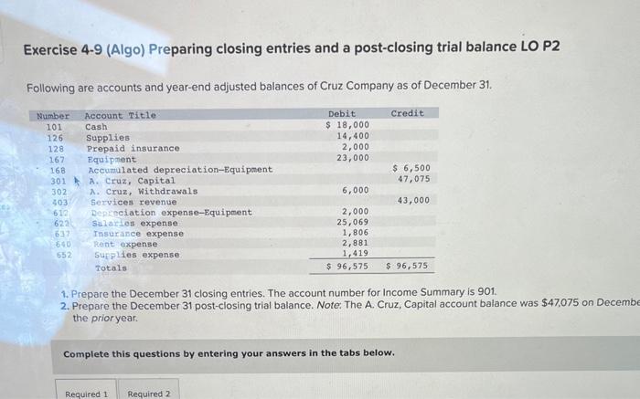 Exercise 4-9 (Algo) Preparing closing entries and a post-closing trial balance LO