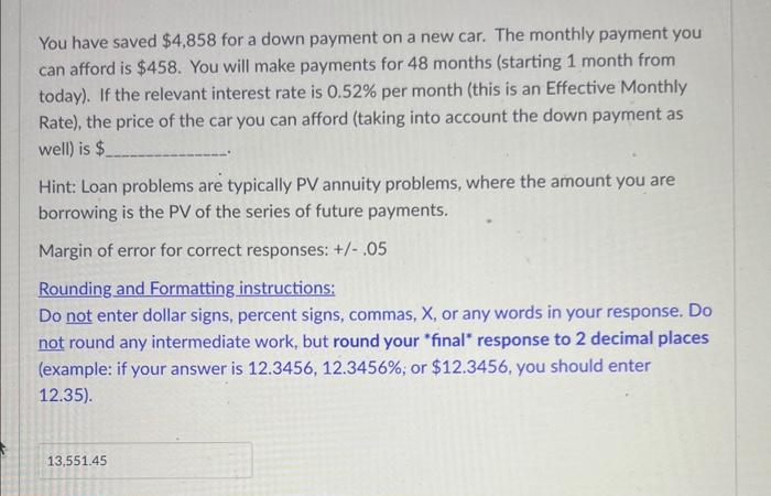 You have saved $4,858 for a down payment on a new car.