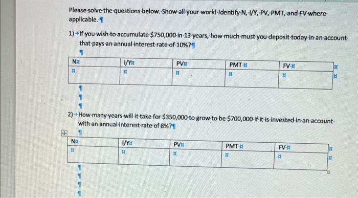 Please solve the questions below. Show all your workl-Identify N, I/Y, PV,
