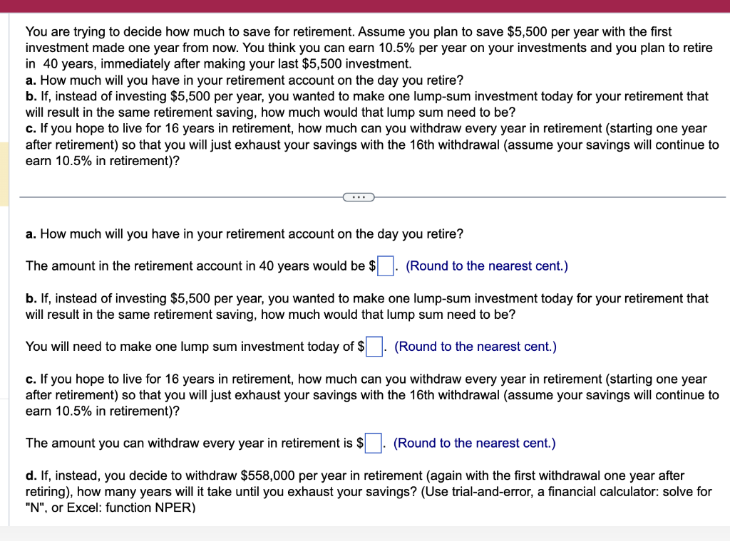 You are trying to decide how much to save for retirement. Assume