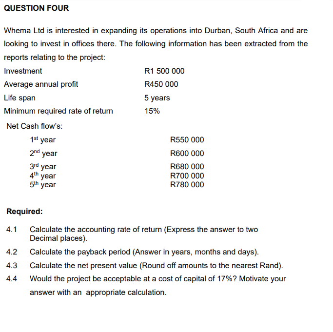 QUESTION FOUR Whema Ltd is interested in expanding its operations into Durban,