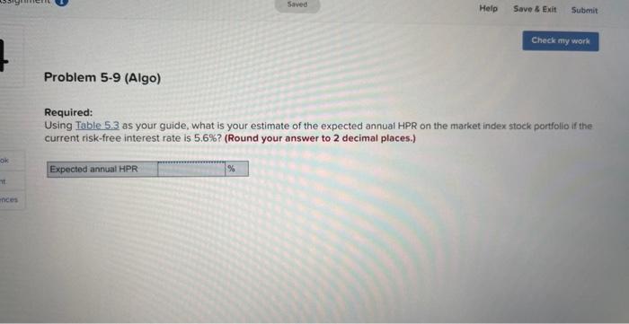 Saved Help Save & Exit Submit Check my work Problem 5-9 (Algo)