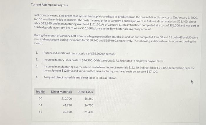 Current Attempt in Progress Lott Company uses a job order cost system