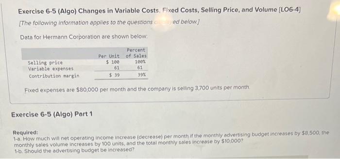 Exercise 6-5 (Algo) Changes in Variable Costs. Fixed Costs, Selling Price, and