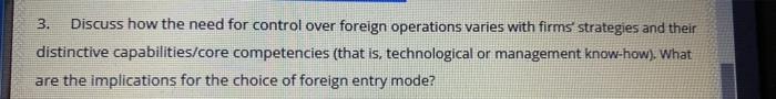 3. Discuss how the need for control over foreign operations varies with