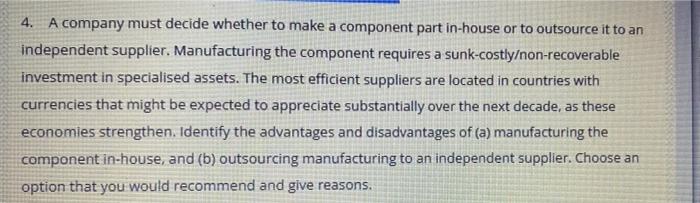 4. A company must decide whether to make a component part in-house
