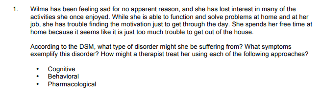 1. Wilma has been feeling sad for no apparent reason, and she