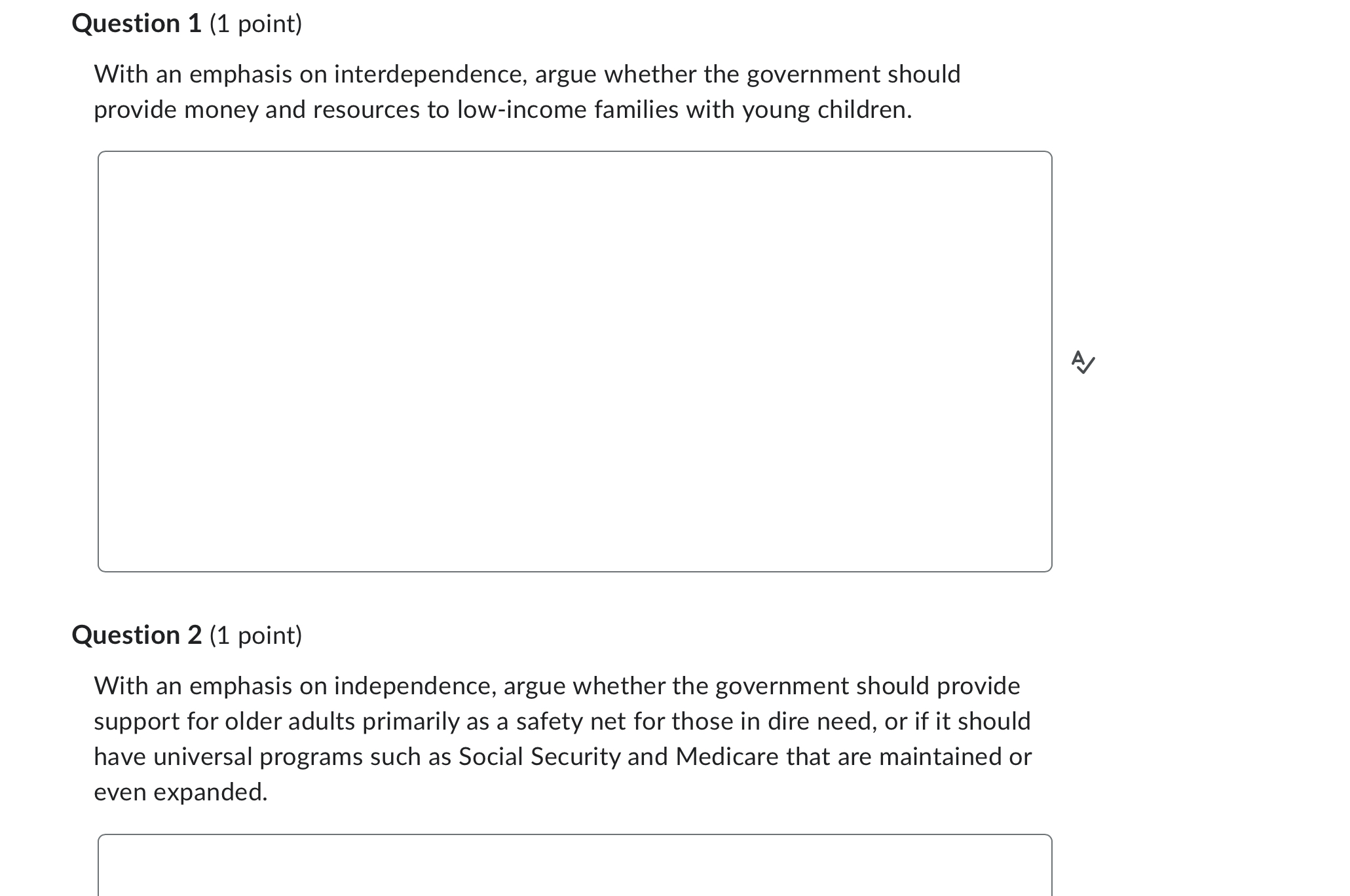 Question 1 (1 point) With an emphasis on interdependence, argue whether the