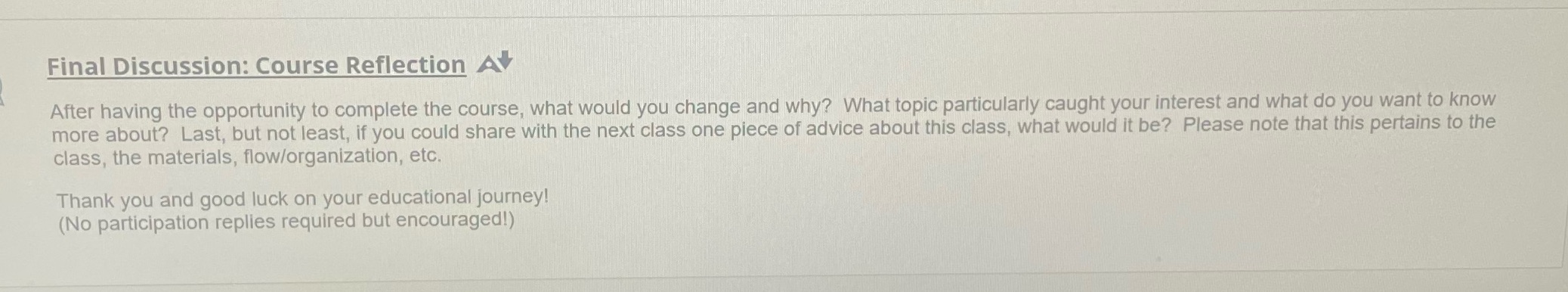 Final Discussion: Course Reflection A After having the opportunity to complete the