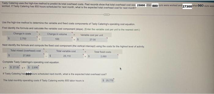 Tasty Catering uses the high-low method to predict its total overhead costs.