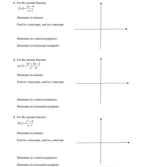 1. For the rational function (x)=3 2x-4 x+1 Determine its domain: Find