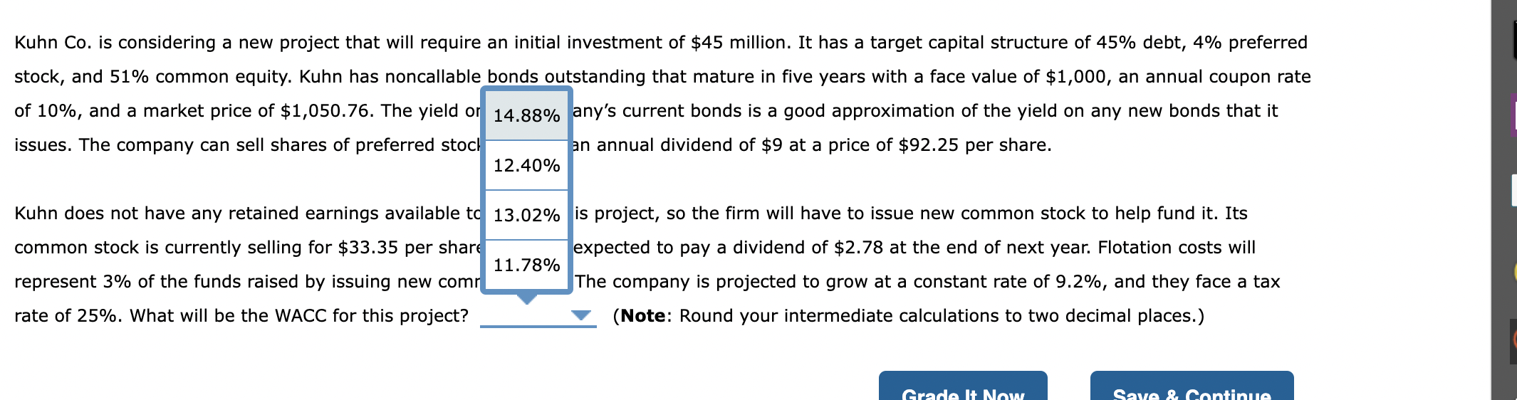 Kuhn Co. is considering a new project that will require an initial