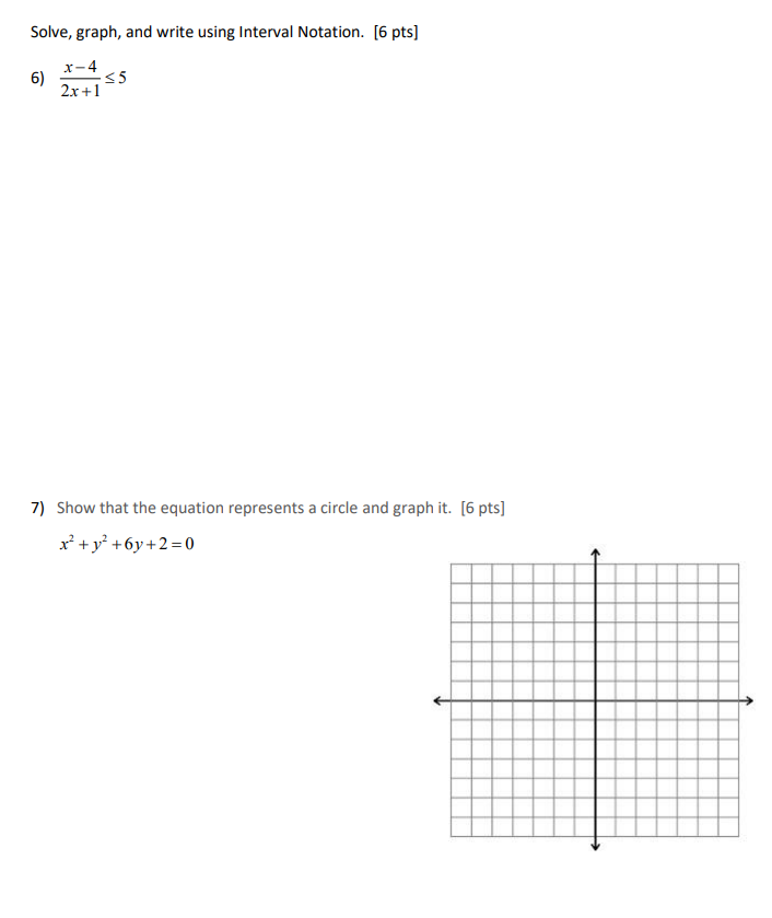 Solve, graph, and write using Interval Notation. [6 pts] x-4 6) -5