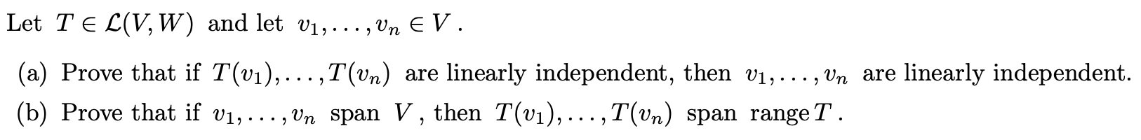 Let T L(V, W) and let v,. . . Vn V. (a)