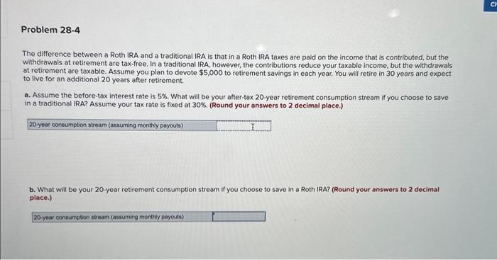 Problem 28-4 The difference between a Roth IRA and a traditional IRA