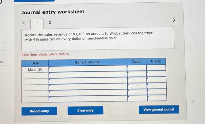 $3,100 on credit to Wildcat Services, invoice dated Required: March 25. 1.