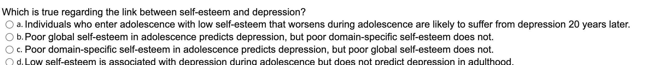 Which is true regarding the link between self-esteem and depression? a. Individuals