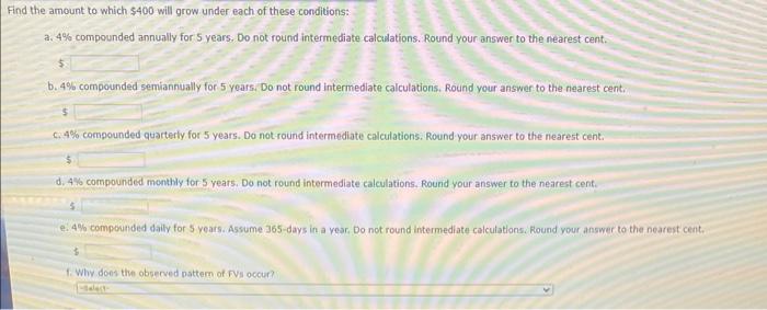 Find the amount to which $400 will grow under each of these