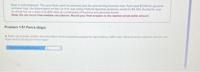 Ryan is self-employed. This year Ryan used his personal auto for several