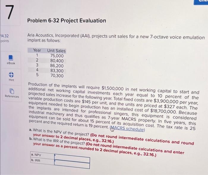 7 14.32 points Problem 6-32 Project Evaluation Aria Acoustics, Incorporated (AAI), projects