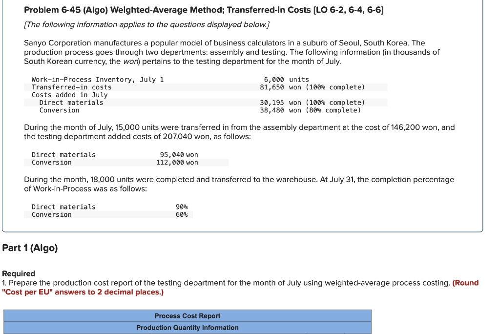 Problem 6-45 (Algo) Weighted-Average Method; Transferred-in Costs [LO 6-2, 6-4, 6-6] [The