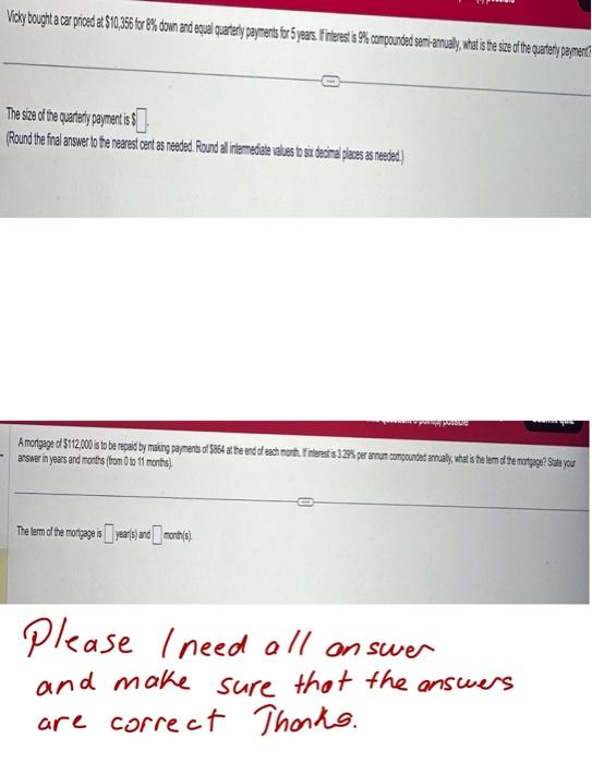Vicky bought a car priced at $10,356 for 8% down and equal