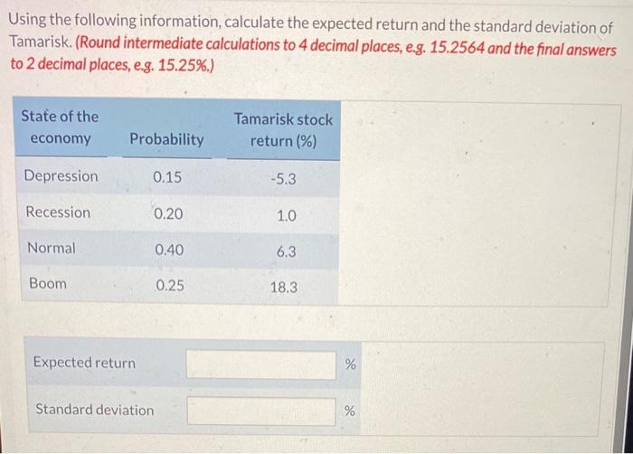 Using the following information, calculate the expected return and the standard deviation