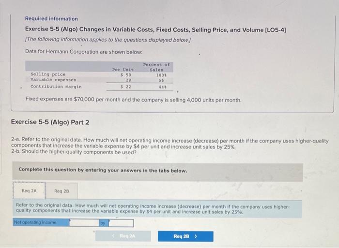 Required information Exercise 5-5 (Algo) Changes in Variable Costs, Fixed Costs, Selling