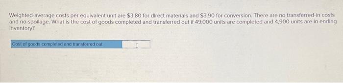 Weighted-average costs per equivalent unit are $3.80 for direct materials and $3.90