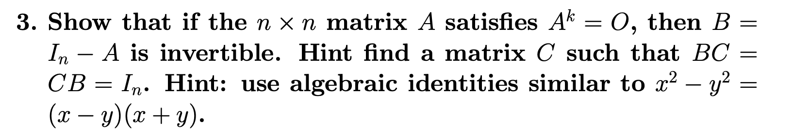 3. Show that if the n x n matrix A satisfies Ak