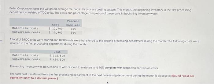 Fuller Corporation uses the weighted-average method in its process costing system. This