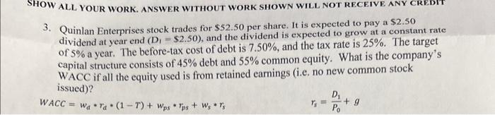 HOW ALL YOUR WORK. ANSWER WITHOUT WORK SHOWN WILL NOT RECEIVE ANY