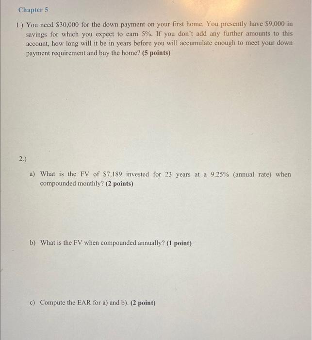 Chapter 5 1.) You need $30,000 for the down payment on your