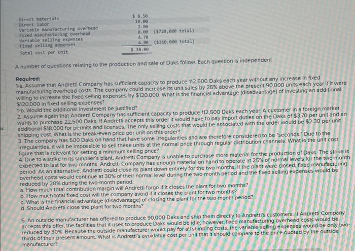 Direct materials $8.50 Direct labor 10.00 Variable manufacturing overhead Fixed manufacturing overhead,