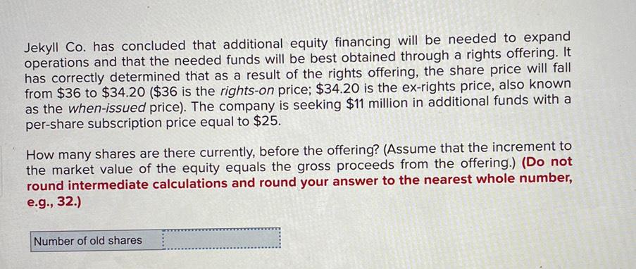Jekyll Co. has concluded that additional equity financing will be needed to